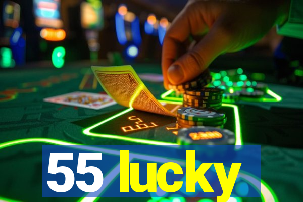 55 lucky